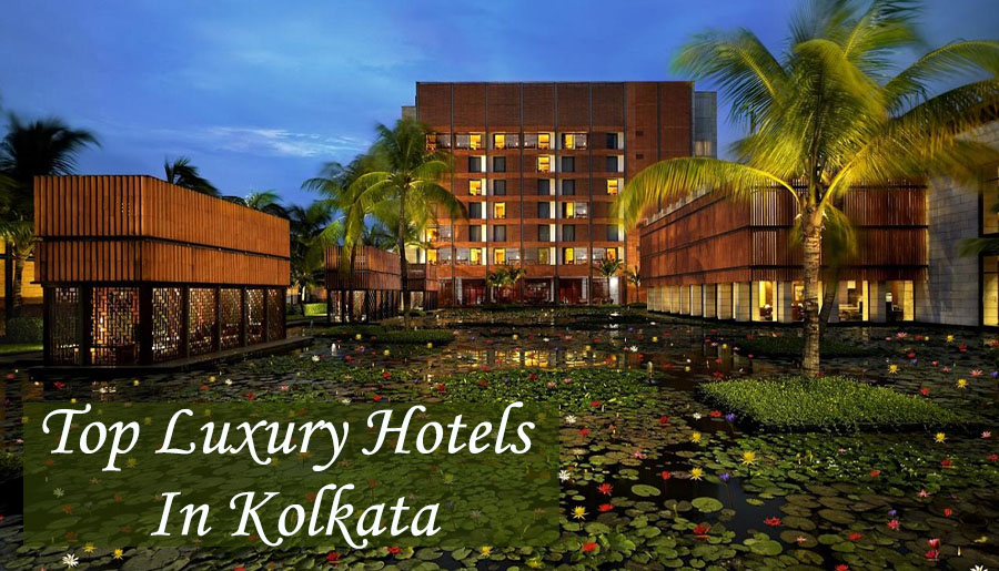 Top Luxury Hotels In Kolkata