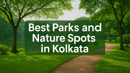Best Parks and Nature Spots in Kolkata